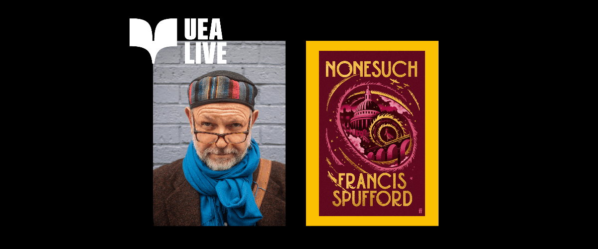 UEA Live: Francis Spufford
