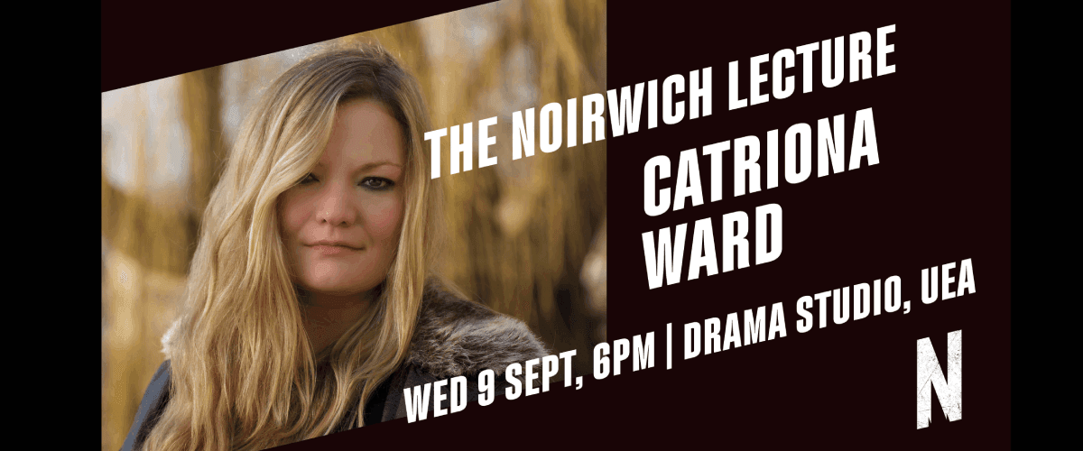 Noirwich 2026: Catriona Ward