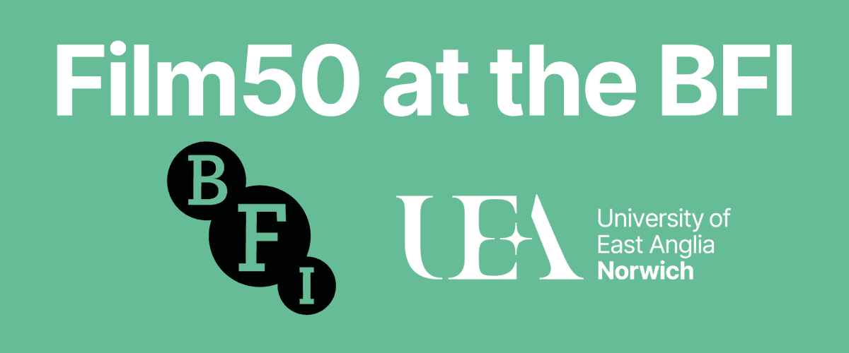 UEA Film50 at the BFI: When Film Studies Was Young